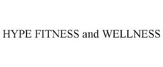 HYPE FITNESS AND WELLNESS