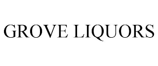 GROVE LIQUORS