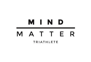 MIND MATTER TRIATHLETE