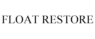 FLOAT RESTORE