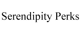 SERENDIPITY PERKS