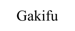 GAKIFU