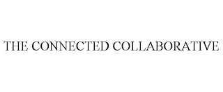 THE CONNECTED COLLABORATIVE