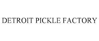 DETROIT PICKLE FACTORY