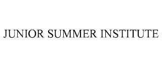 JUNIOR SUMMER INSTITUTE