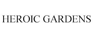 HEROIC GARDENS