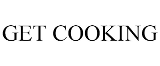 GET COOKING