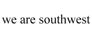 WE ARE SOUTHWEST