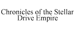 CHRONICLES OF THE STELLAR DRIVE EMPIRE