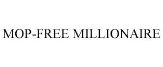 MOP-FREE MILLIONAIRE