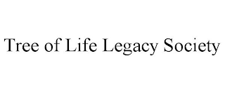 TREE OF LIFE LEGACY SOCIETY