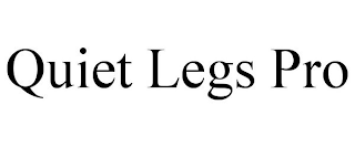 QUIET LEGS PRO