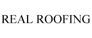 REAL ROOFING