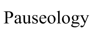 PAUSEOLOGY