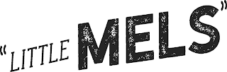 "LITTLE MELS"