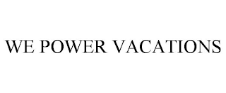 WE POWER VACATIONS