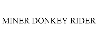 MINER DONKEY RIDER