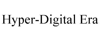 HYPER-DIGITAL ERA