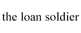 THE LOAN SOLDIER