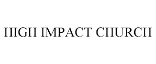 HIGH IMPACT CHURCH