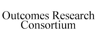 OUTCOMES RESEARCH CONSORTIUM