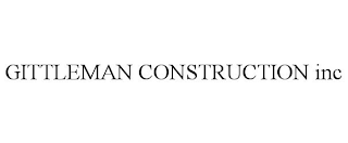 GITTLEMAN CONSTRUCTION INC