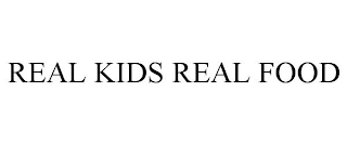 REAL KIDS REAL FOOD