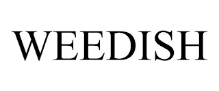WEEDISH
