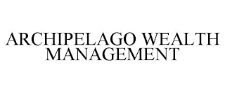 ARCHIPELAGO WEALTH MANAGEMENT