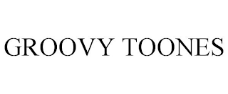 GROOVY TOONES