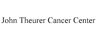 JOHN THEURER CANCER CENTER