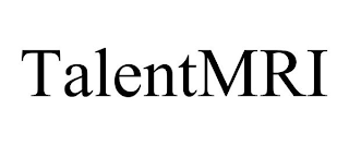TALENTMRI