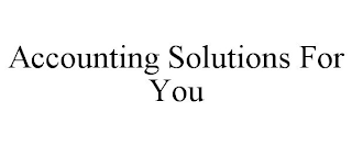 ACCOUNTING SOLUTIONS FOR YOU