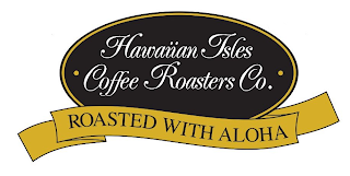 HAWAIIAN ISLES COFFEE ROASTERS CO. ROASTED WITH ALOHA