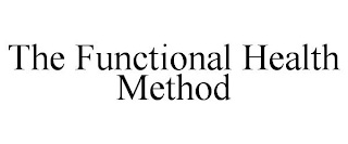 THE FUNCTIONAL HEALTH METHOD