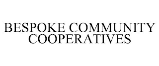 BESPOKE COMMUNITY COOPERATIVES