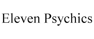 ELEVEN PSYCHICS