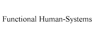 FUNCTIONAL HUMAN-SYSTEMS