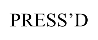 PRESS'D