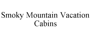 SMOKY MOUNTAIN VACATION CABINS