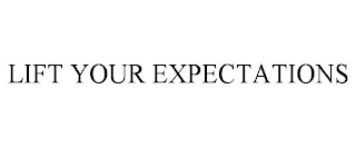 LIFT YOUR EXPECTATIONS