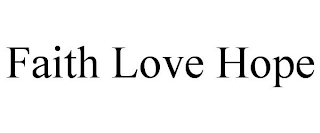 FAITH LOVE HOPE