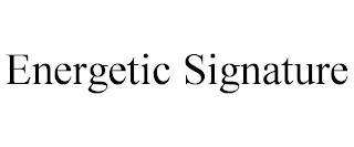 ENERGETIC SIGNATURE