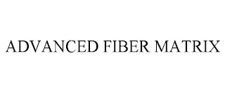 ADVANCED FIBER MATRIX