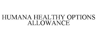 HUMANA HEALTHY OPTIONS ALLOWANCE