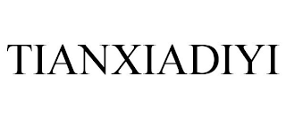 TIANXIADIYI