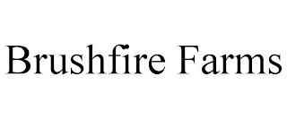 BRUSHFIRE FARMS