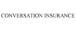 CONVERSATION INSURANCE