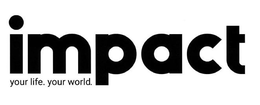 IMPACT YOUR LIFE. YOUR WORLD.