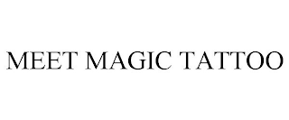 MEET MAGIC TATTOO